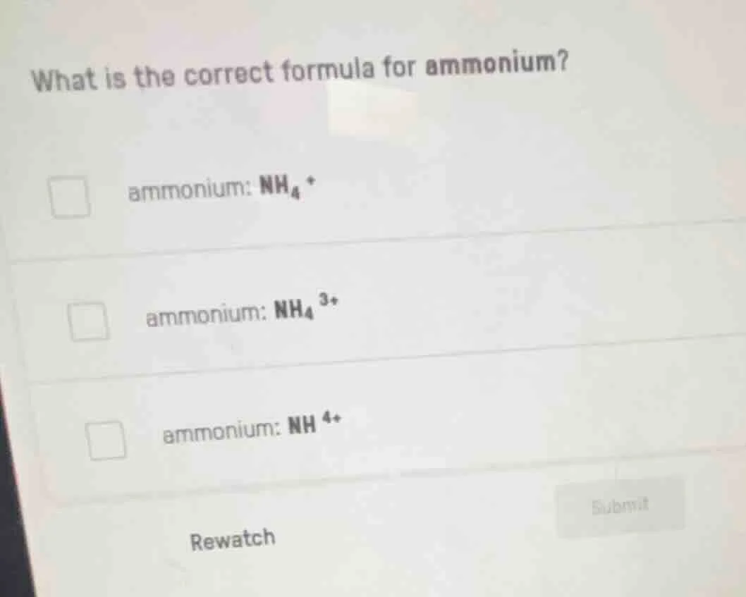 what is the correct formula for ammonium? ammonium: $\\ce{nh_{4}^{+}}$ …