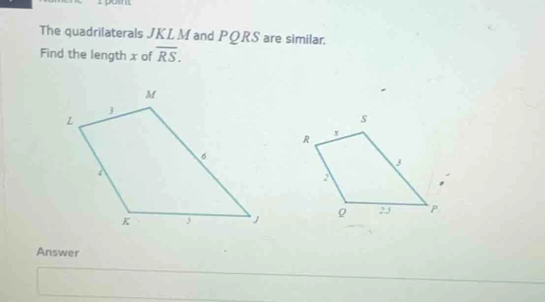 the quadrilaterals jklm and pqrs are similar. find the length x of \\(\…