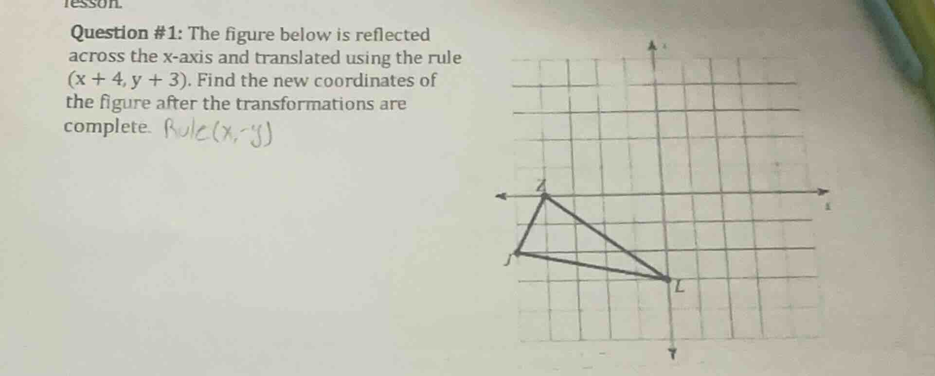 question #1: the figure below is reflected across the x - axis and tran…