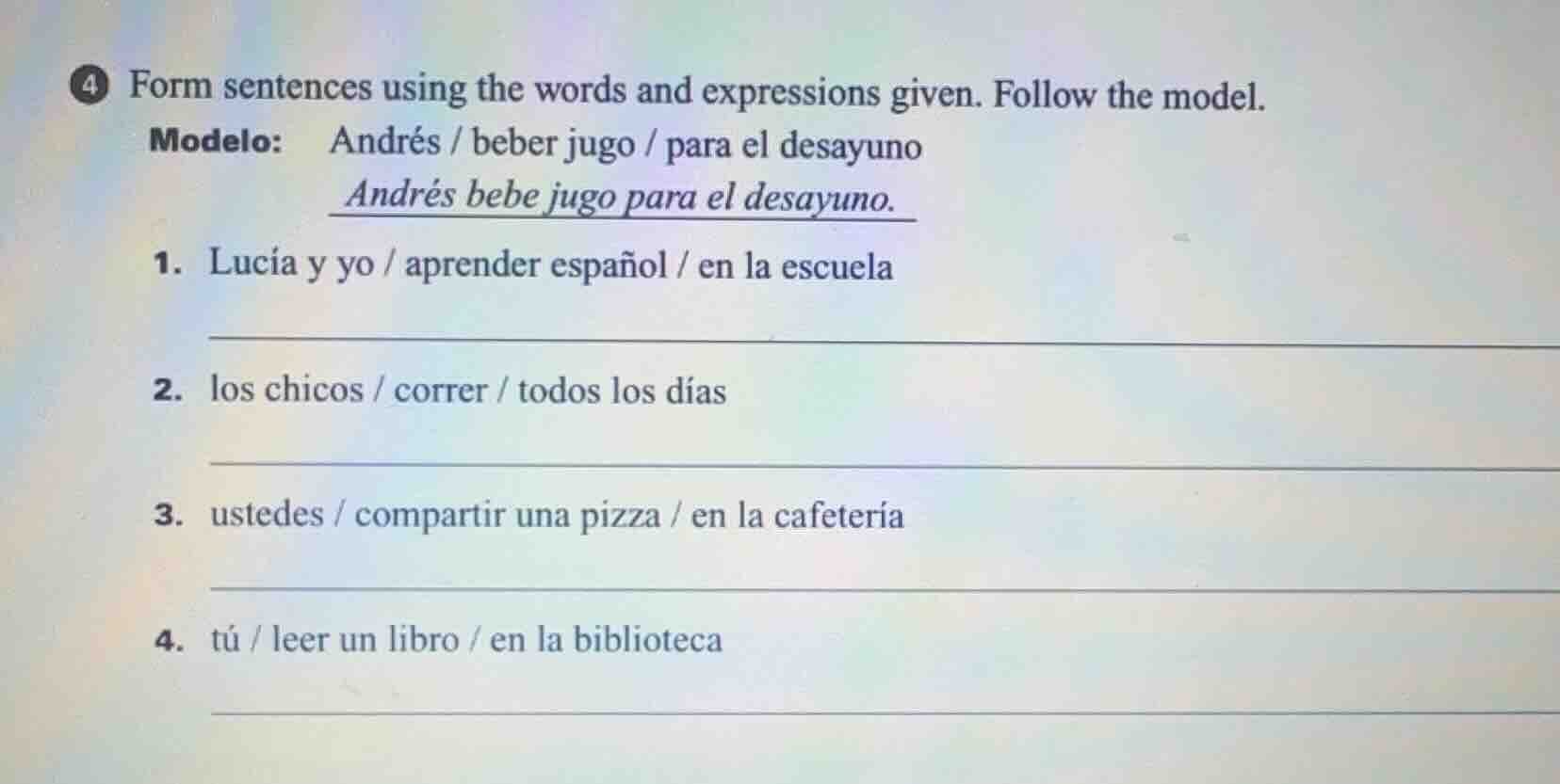 4 form sentences using the words and expressions given. follow the mode…