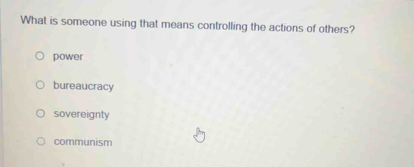 what is someone using that means controlling the actions of others? pow…