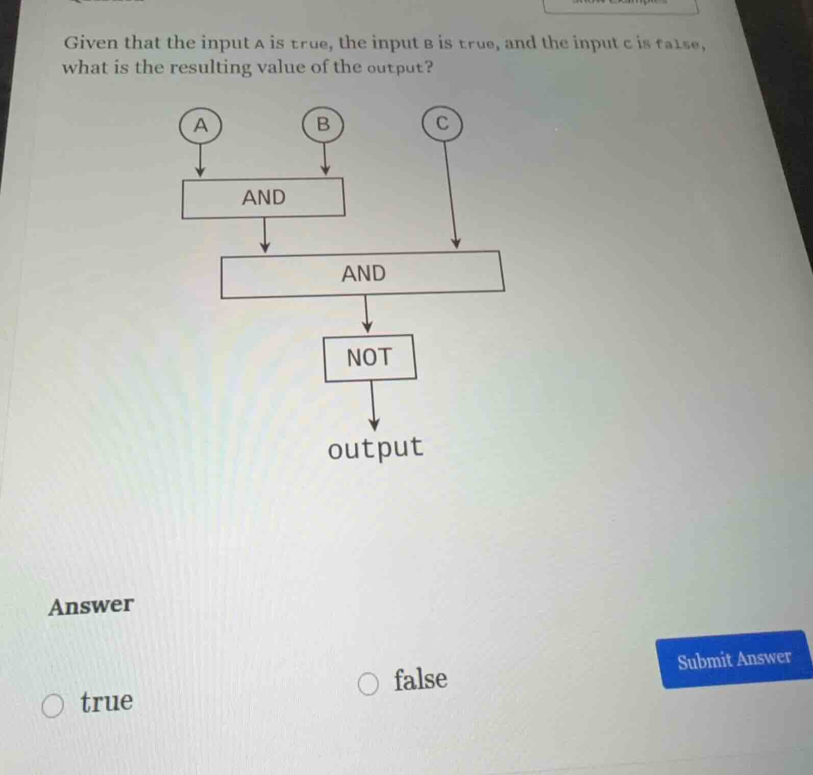 given that the input a is true, the input b is true, and the input c is…