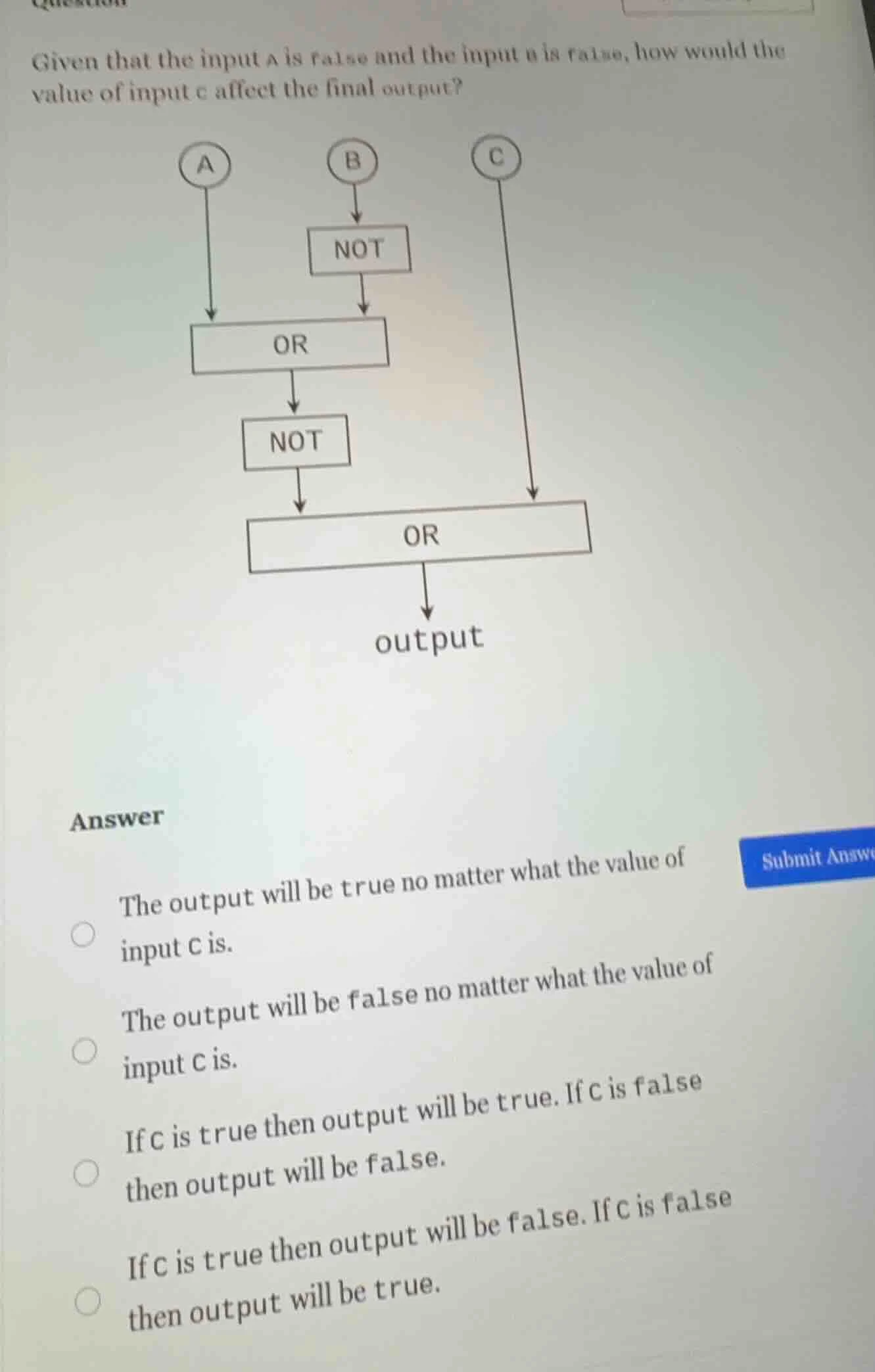 given that the input a is false and the input b is false, how would the…