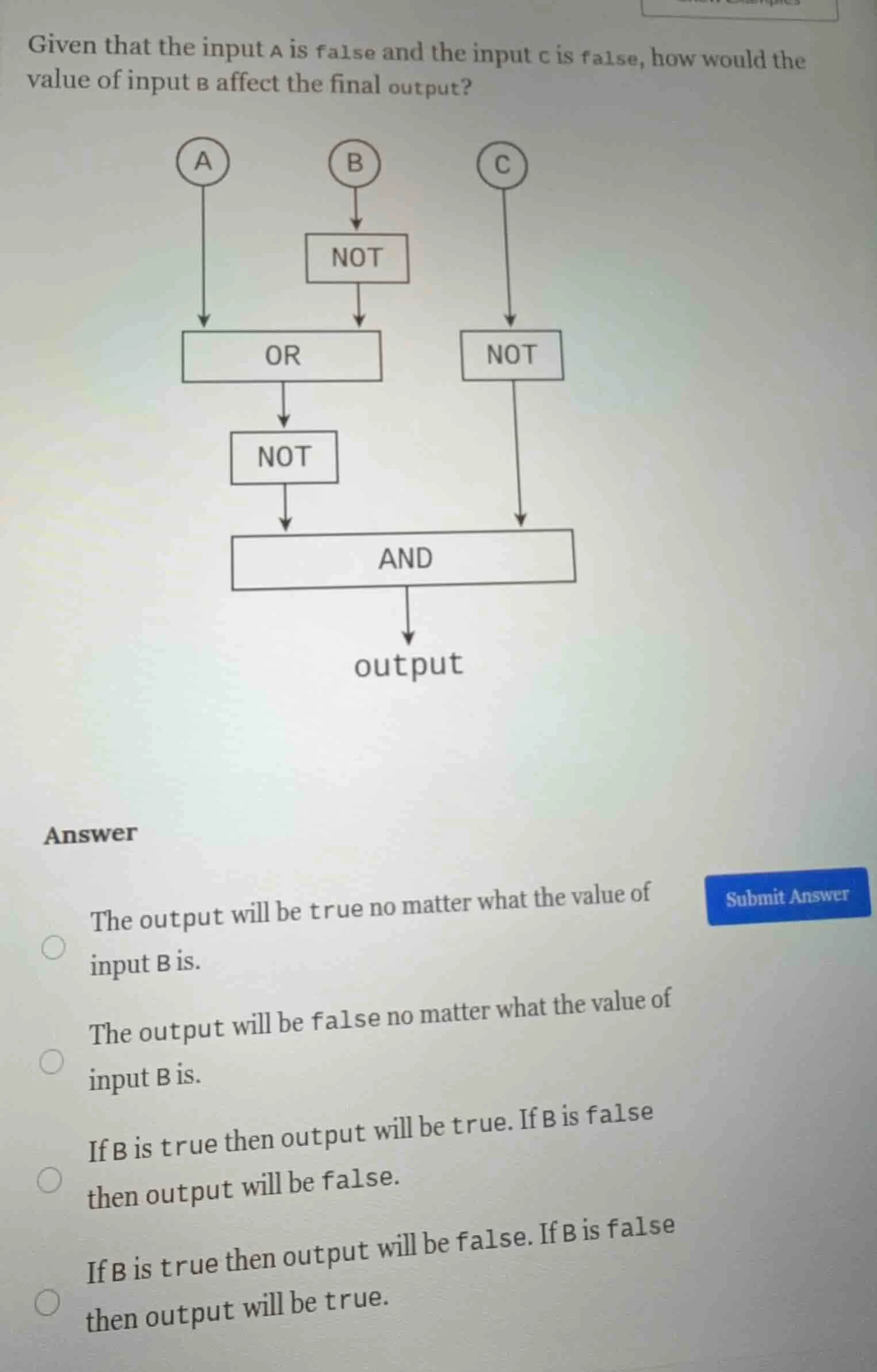 given that the input a is false and the input c is false, how would the…