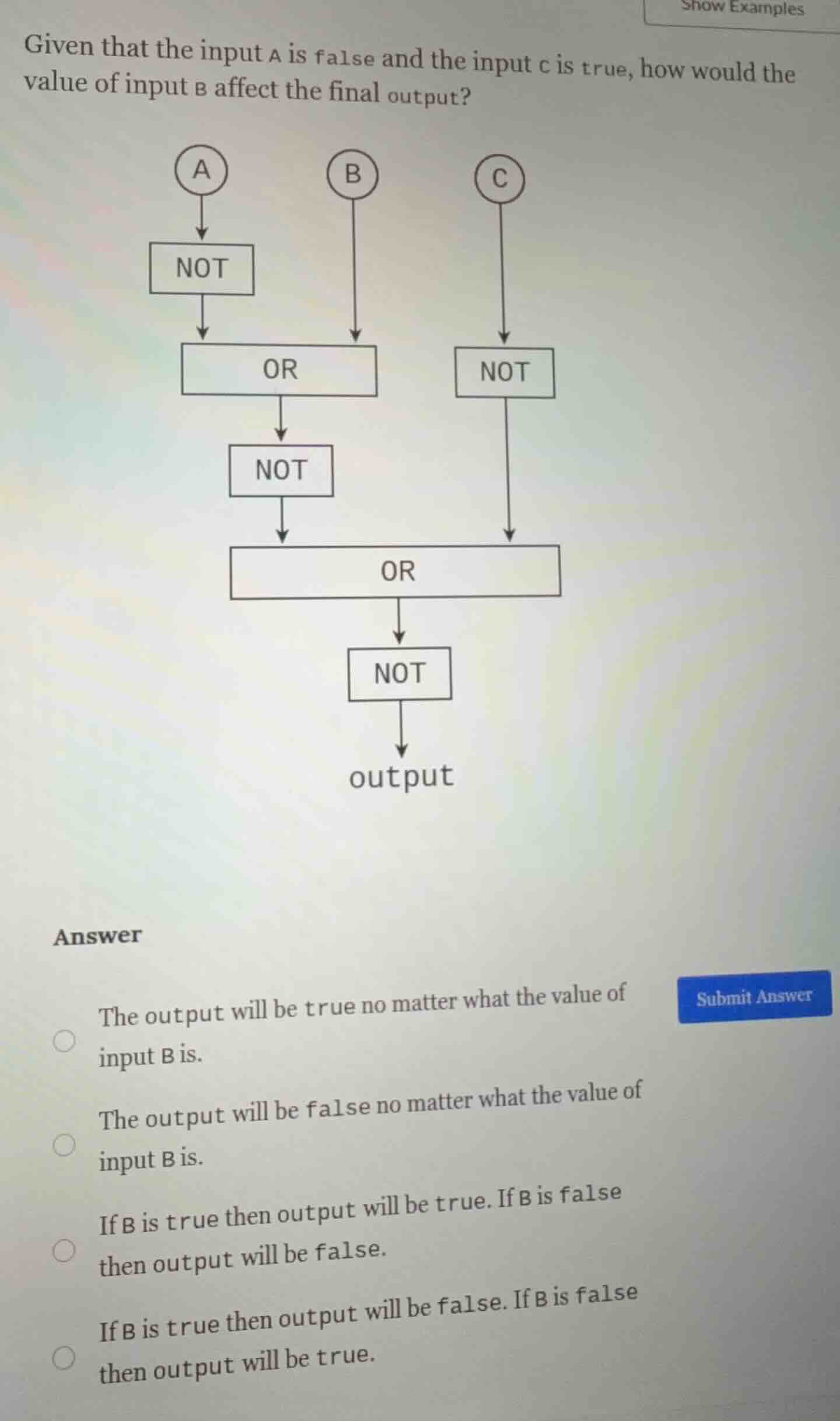 given that the input a is false and the input c is true, how would the …