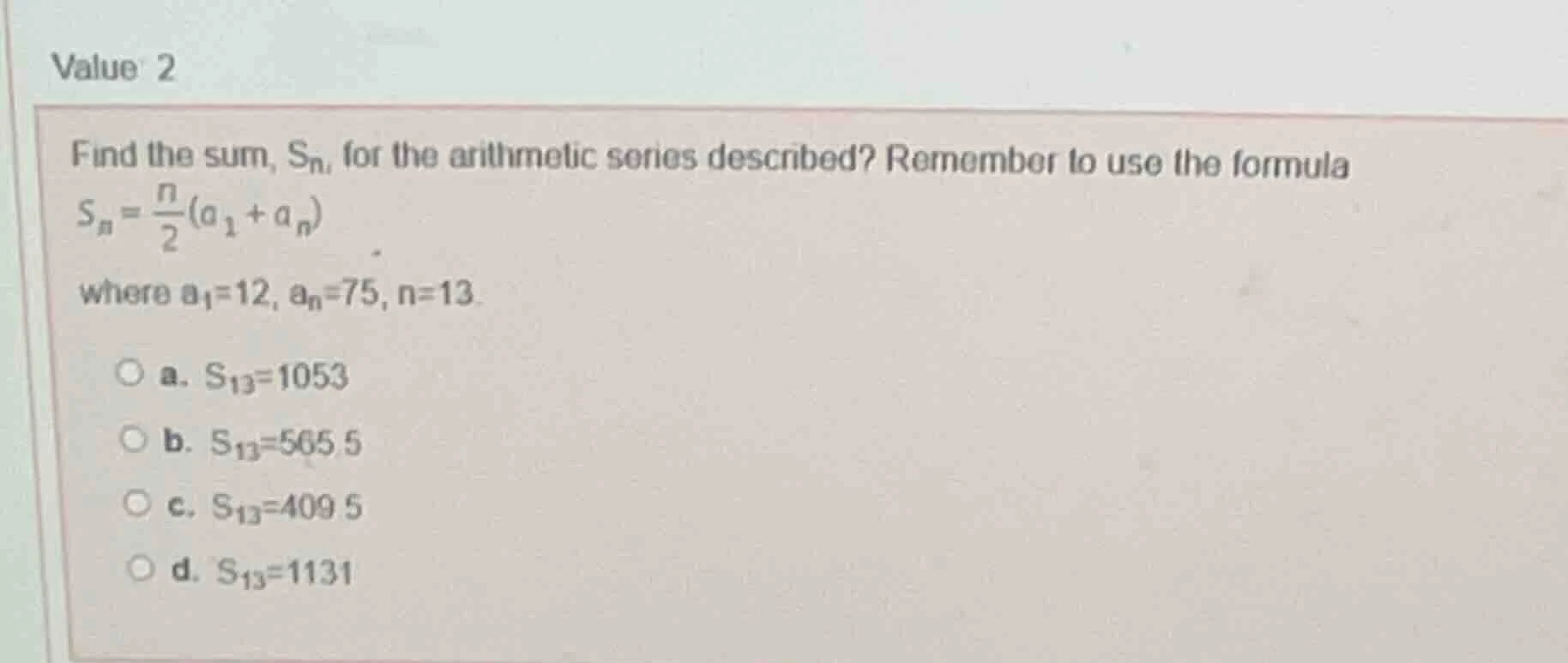 find the sum, $s_n$, for the arithmetic series described? remember to u…