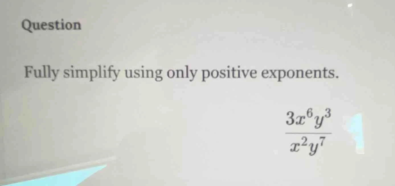 question fully simplify using only positive exponents. \\(\\frac{3x^{6}…
