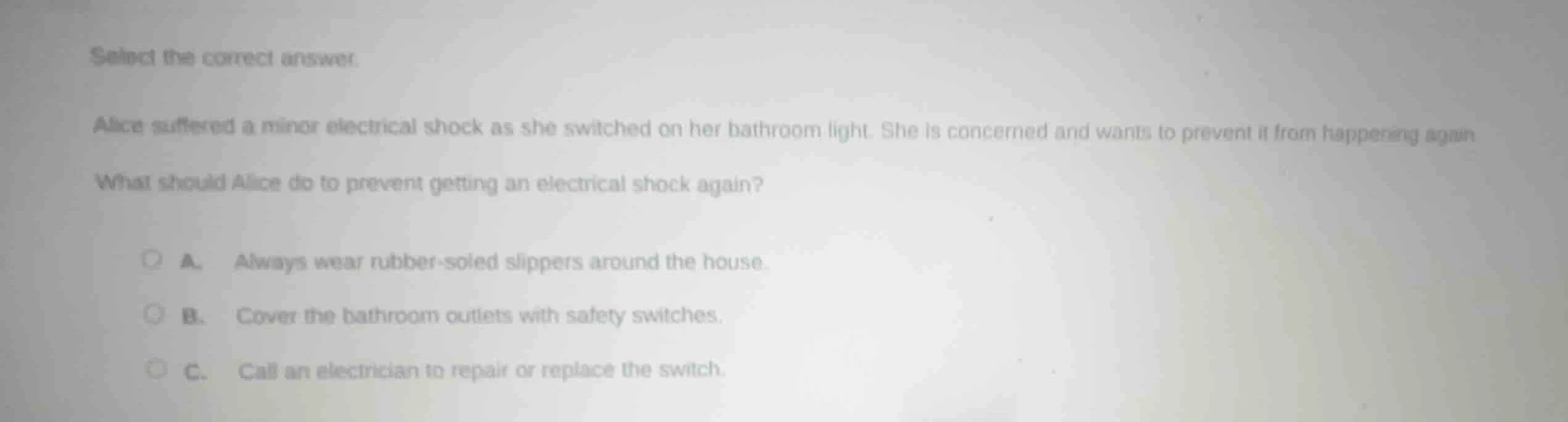 select the correct answer. alice suffered a minor electrical shock as s…