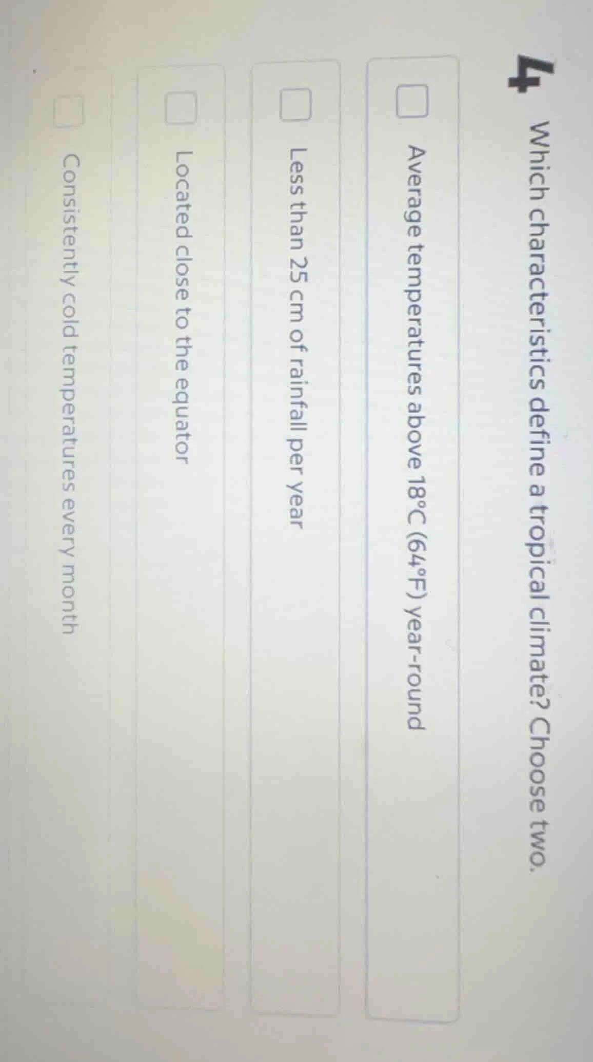 4 which characteristics define a tropical climate? choose two. average …