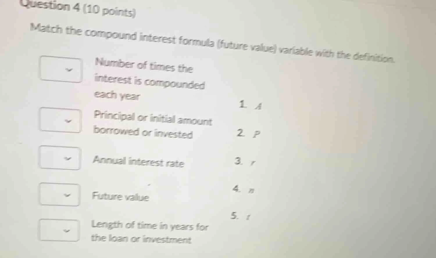 question 4 (10 points) match the compound interest formula (future valu…