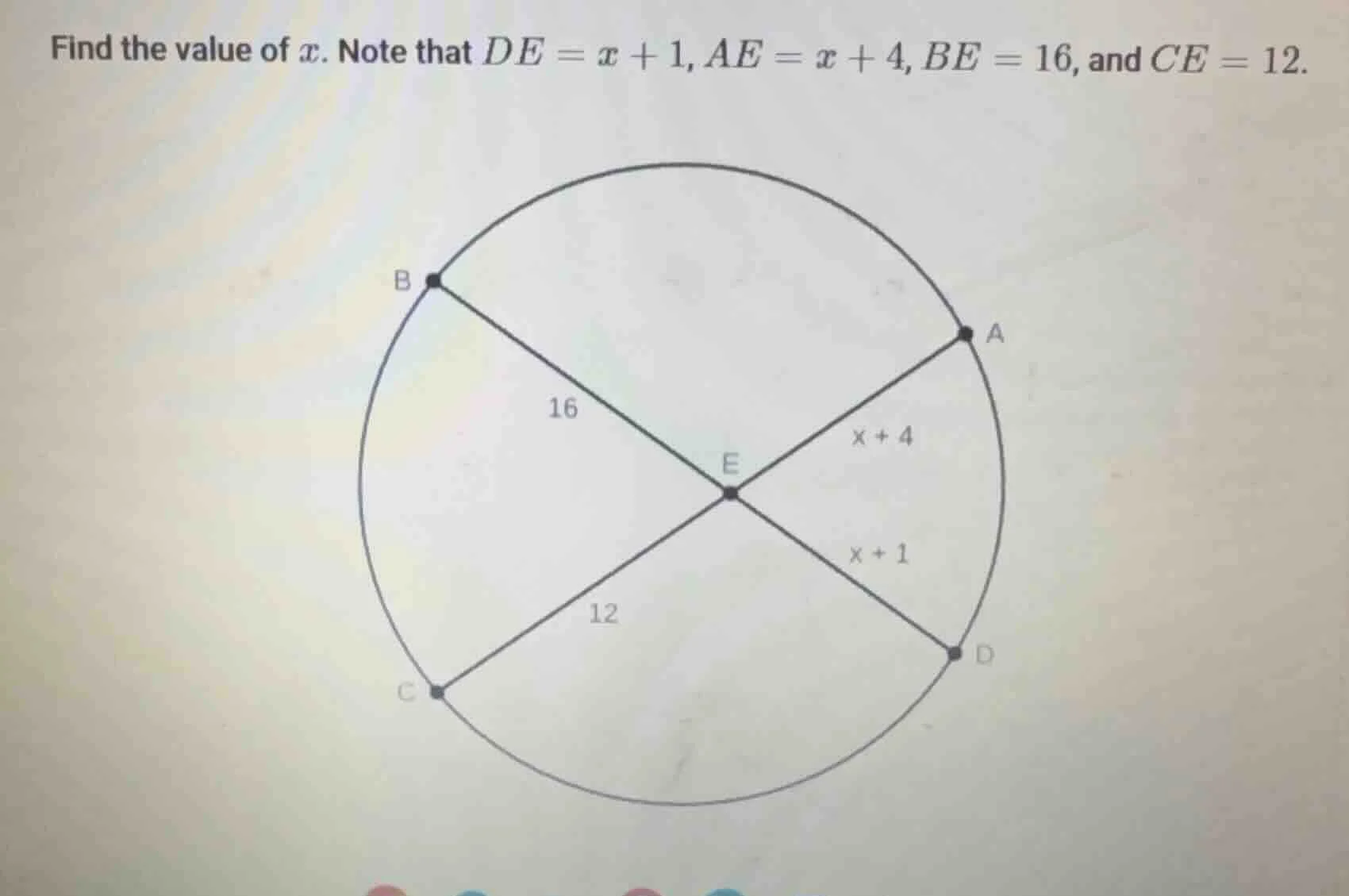 find the value of x. note that de = x + 1, ae = x + 4, be = 16, and ce …