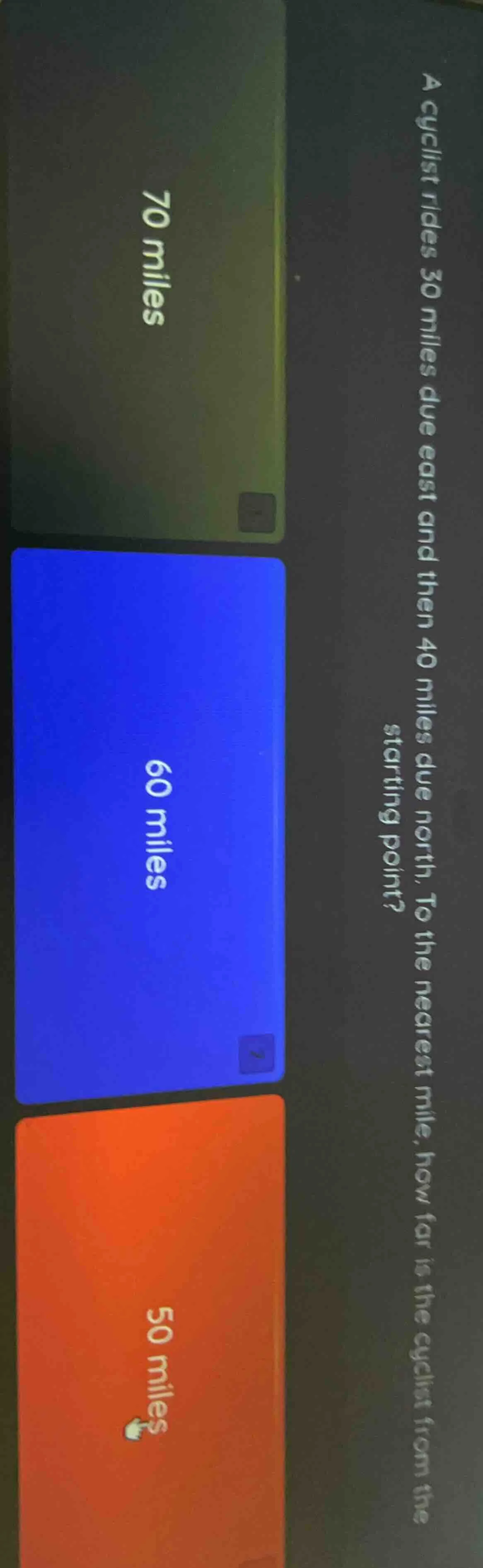 a cyclist rides 30 miles due east and then 40 miles due north. to the n…