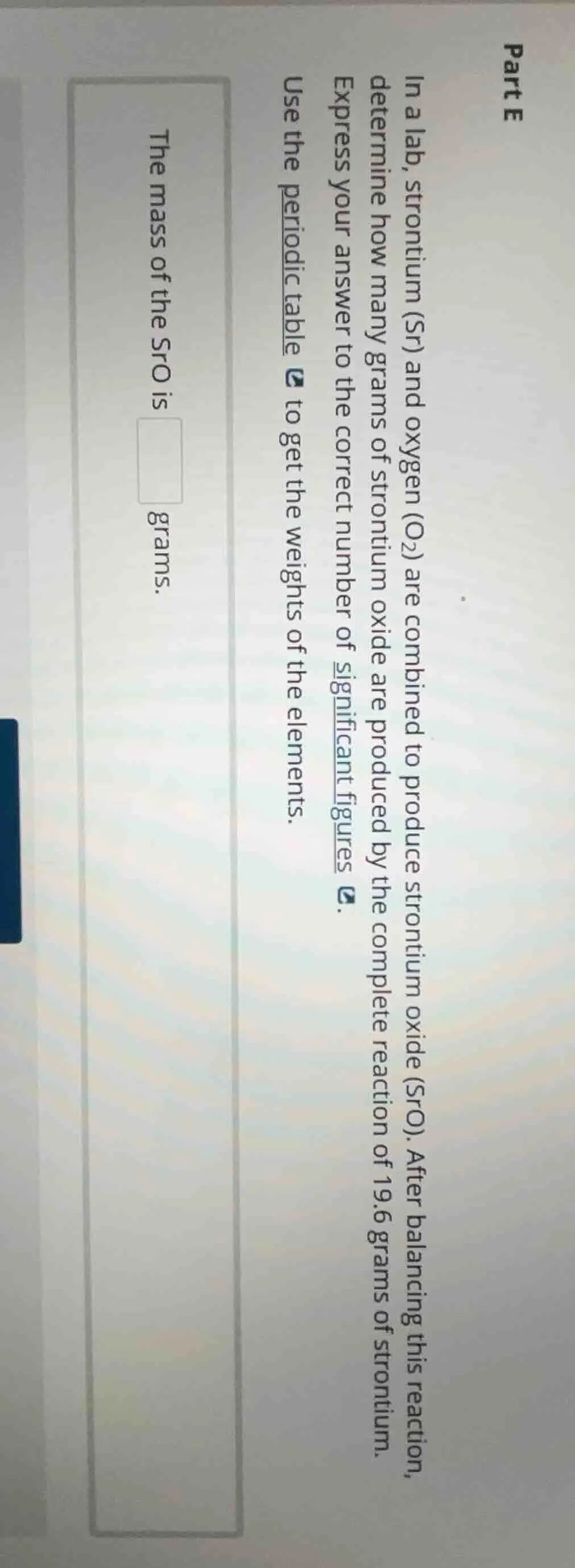 part e in a lab, strontium (sr) and oxygen (o₂) are combined to produce…