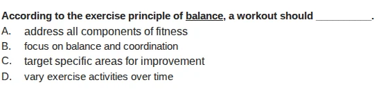 according to the exercise principle of balance, a workout should ______…