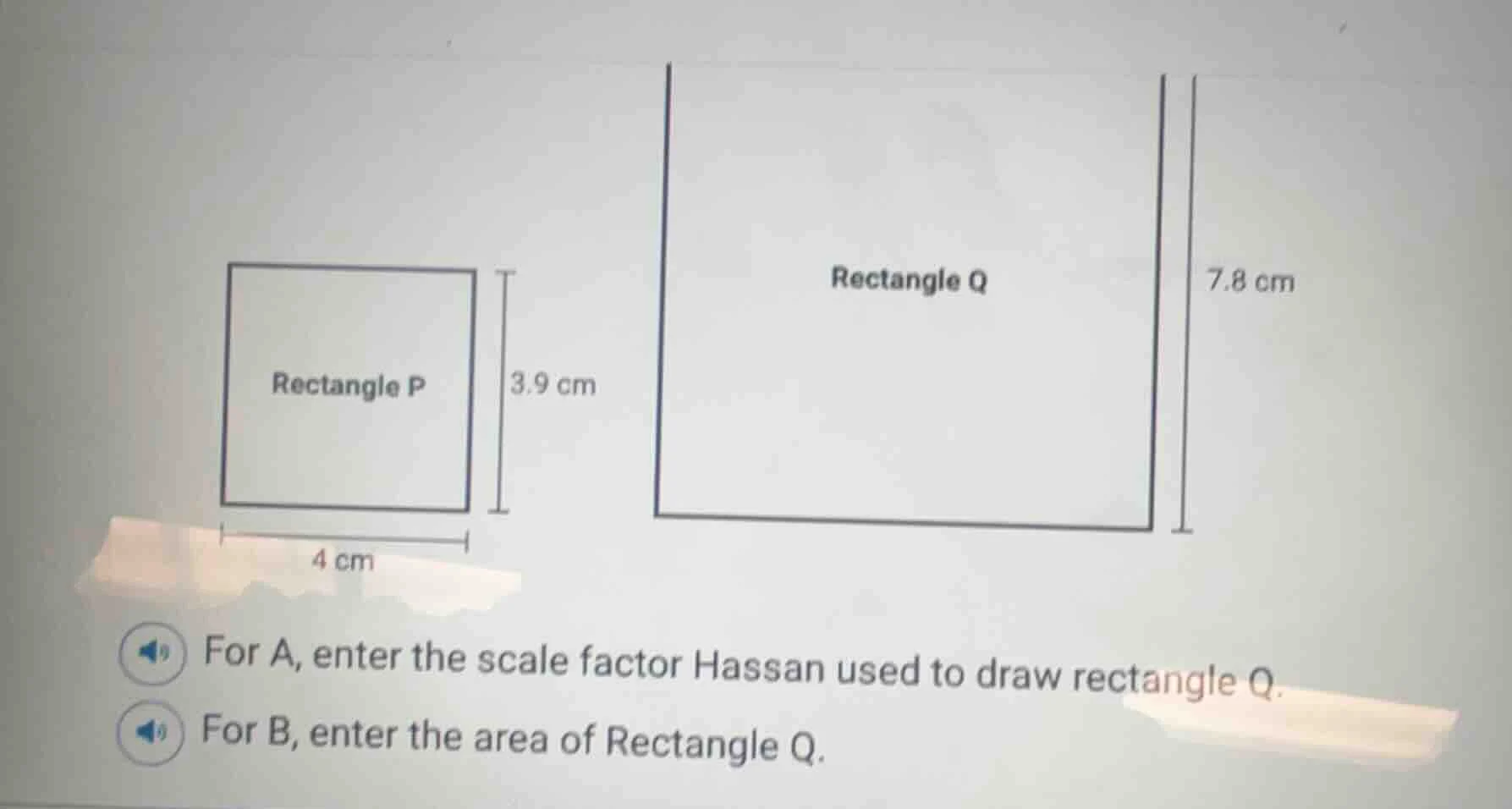 rectangle p 3.9 cm 4 cm rectangle q 7.8 cm for a, enter the scale facto…