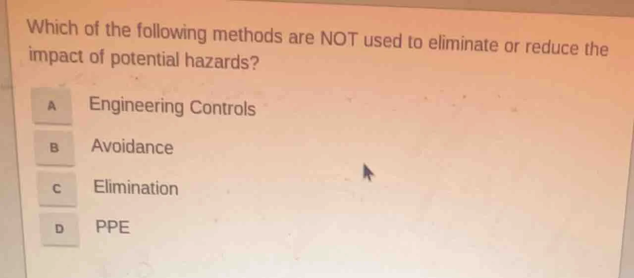 which of the following methods are not used to eliminate or reduce the …