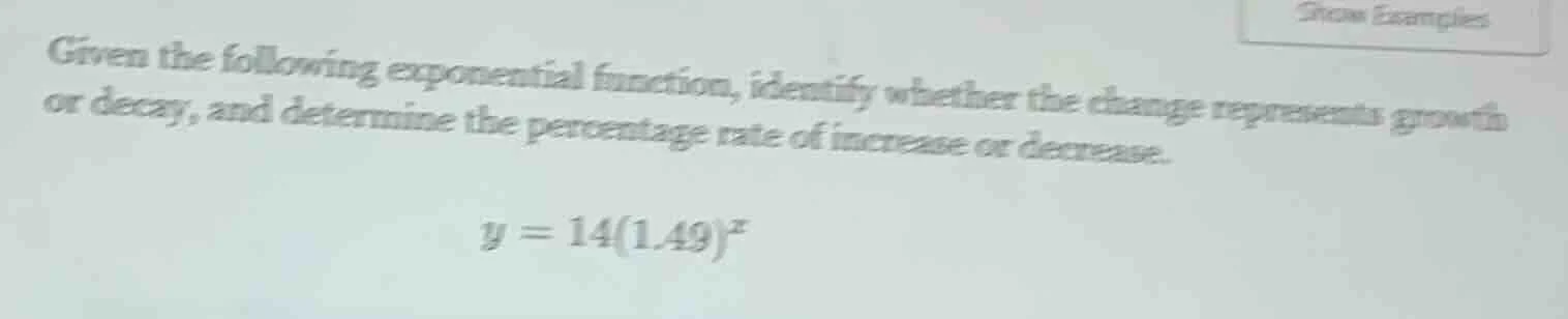 given the following exponential function, identify whether the change r…