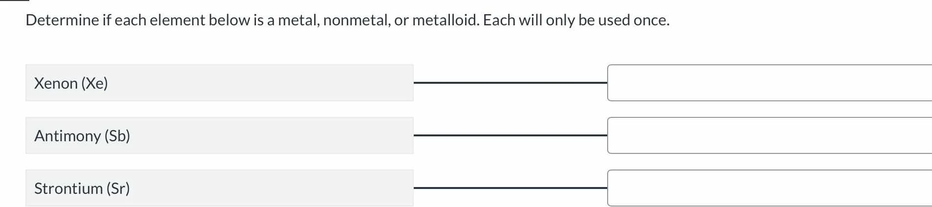 determine if each element below is a metal, nonmetal, or metalloid. eac…