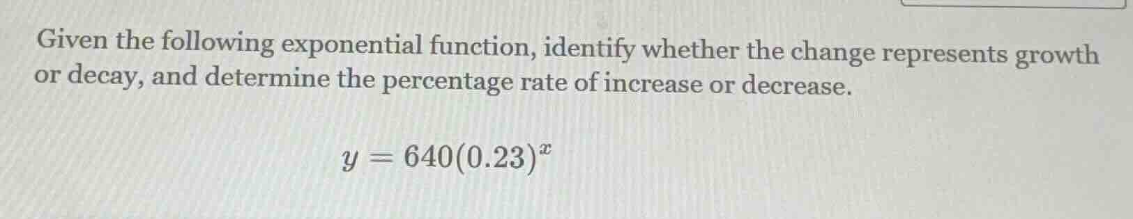 given the following exponential function, identify whether the change r…