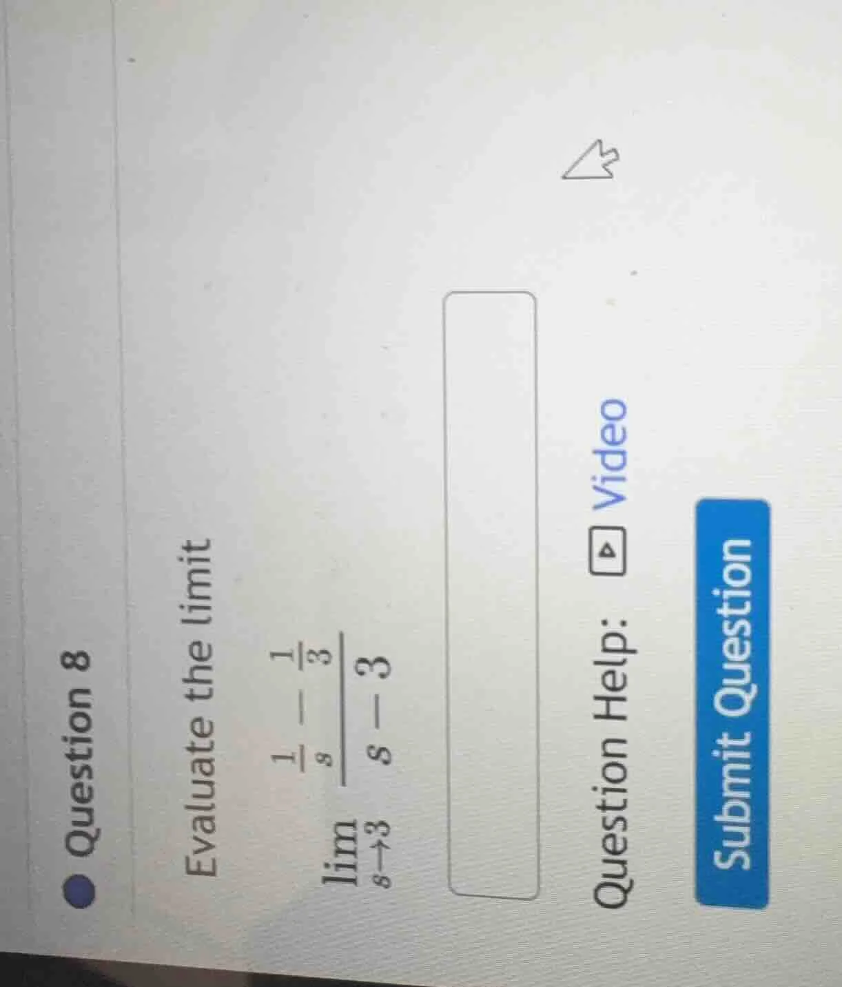 question 8 evaluate the limit \\( \\lim_{s \\to 3} \\frac{\\frac{1}{s} …