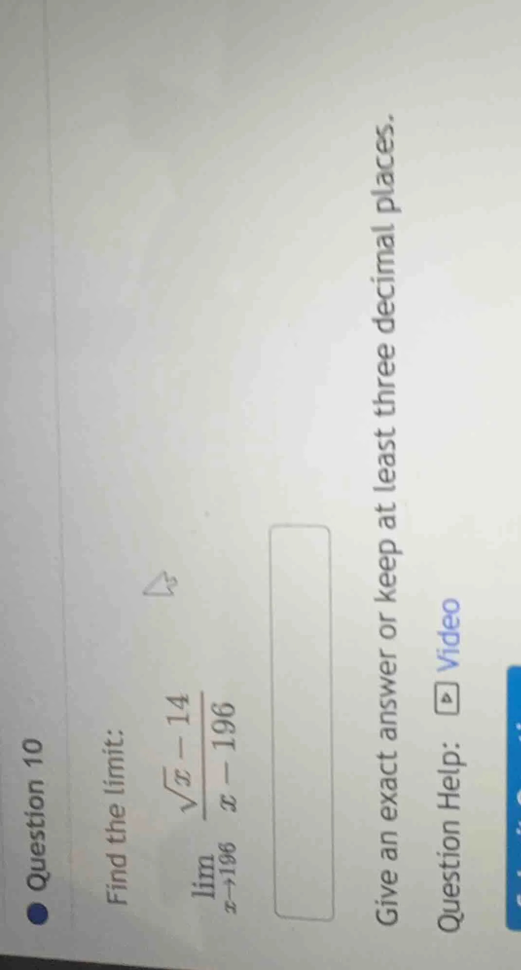 question 10 find the limit: \\(\\lim_{x \\to 196} \\frac{\\sqrt{x} - 14…