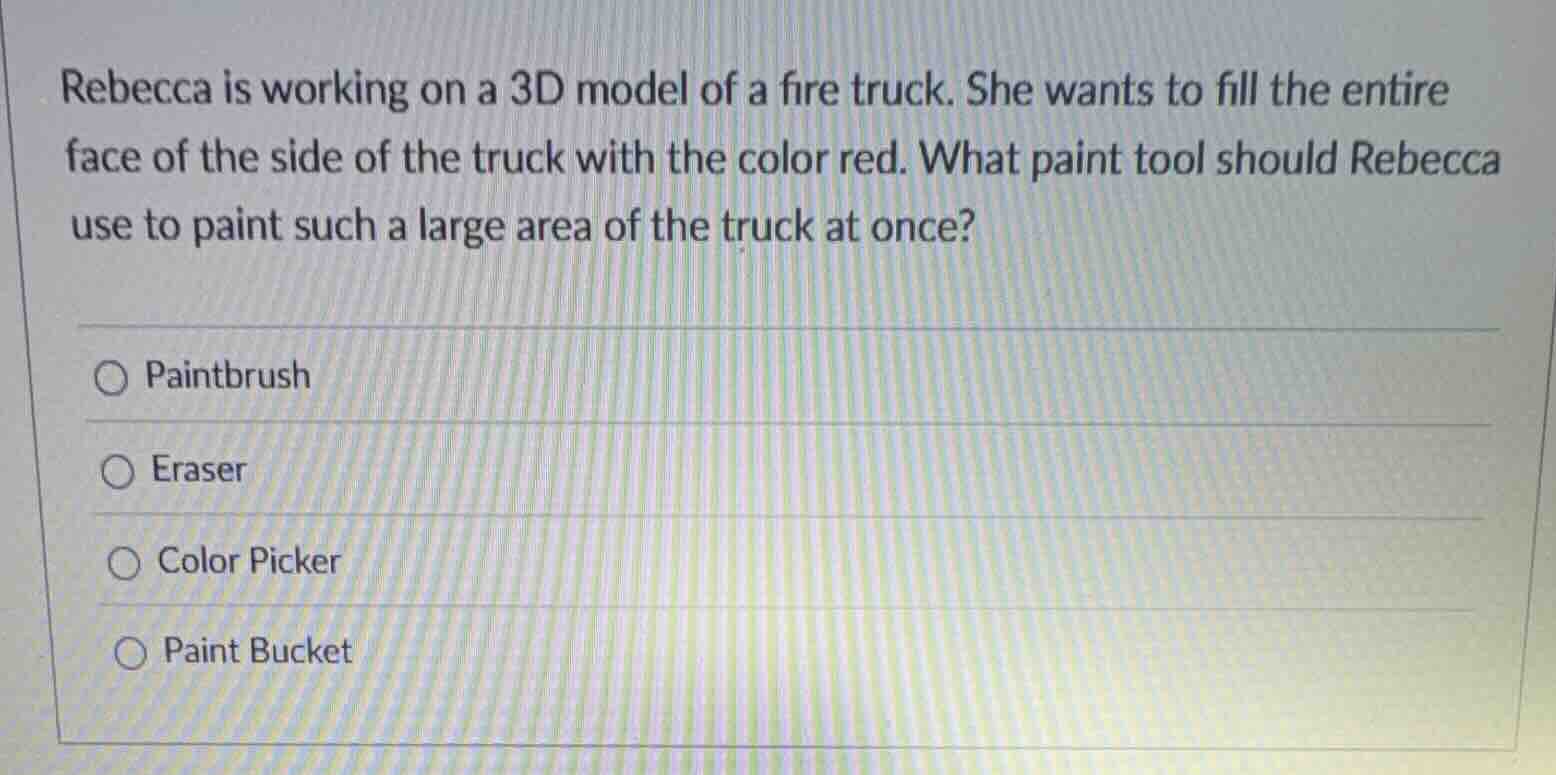 rebecca is working on a 3d model of a fire truck. she wants to fill the…