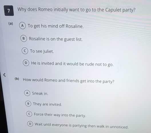 7 why does romeo initially want to go to the capulet party? (a) a to ge…