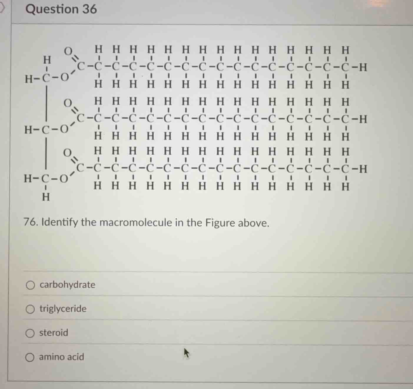 question 36 76. identify the macromolecule in the figure above. ○ carbo…