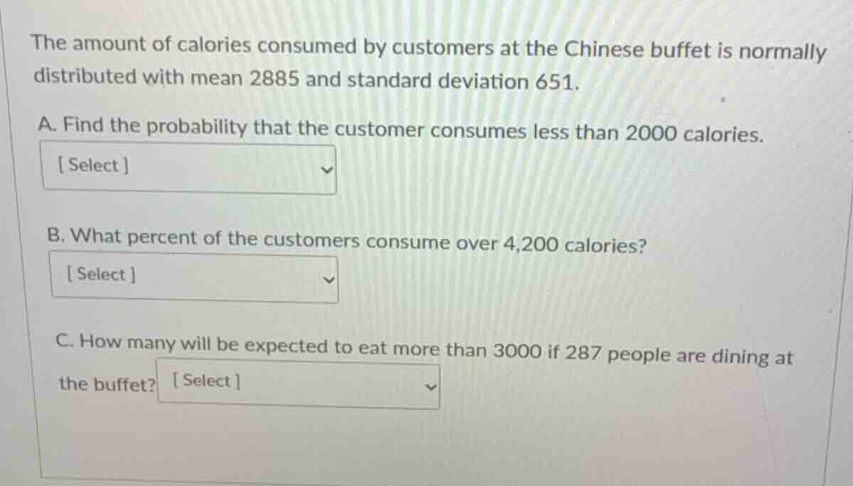 the amount of calories consumed by customers at the chinese buffet is n…