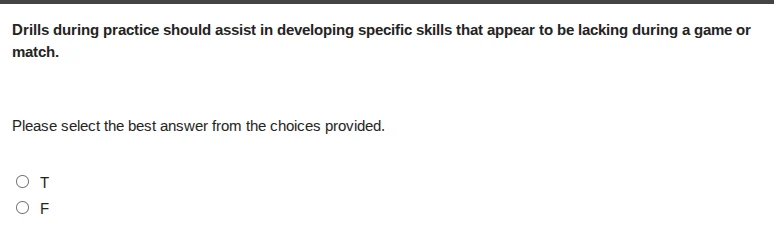 drills during practice should assist in developing specific skills that…