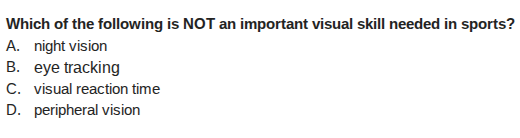 which of the following is not an important visual skill needed in sport…