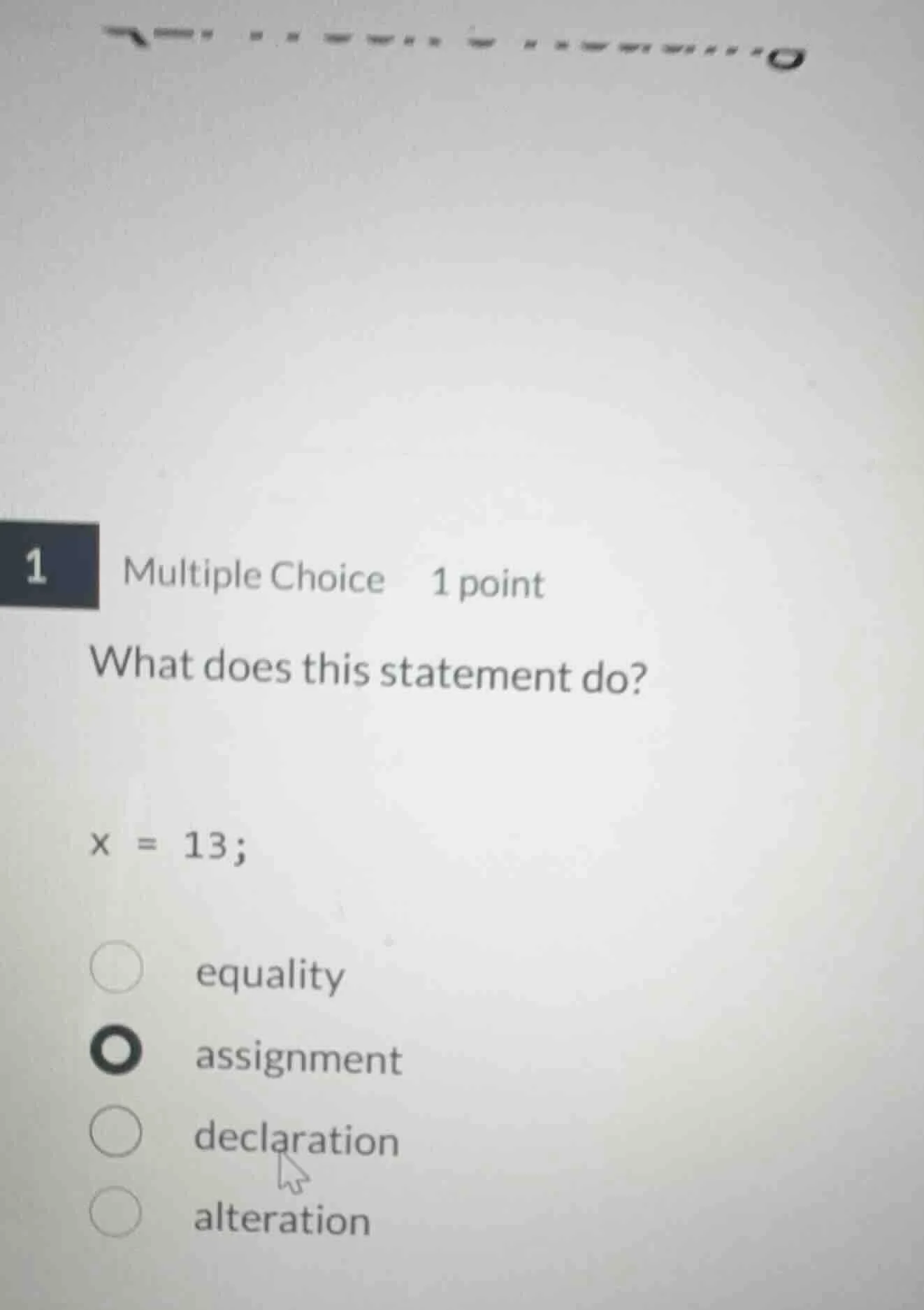 1 multiple choice 1 point what does this statement do? x = 13; equality…