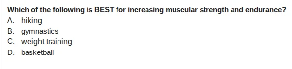 which of the following is best for increasing muscular strength and end…