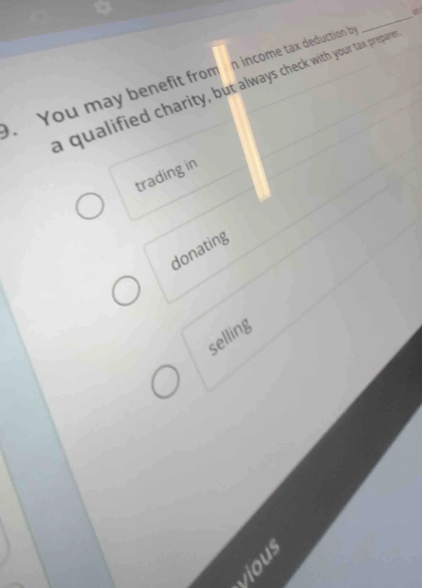 9. you may benefit from income tax deduction by ______ a qualified char…