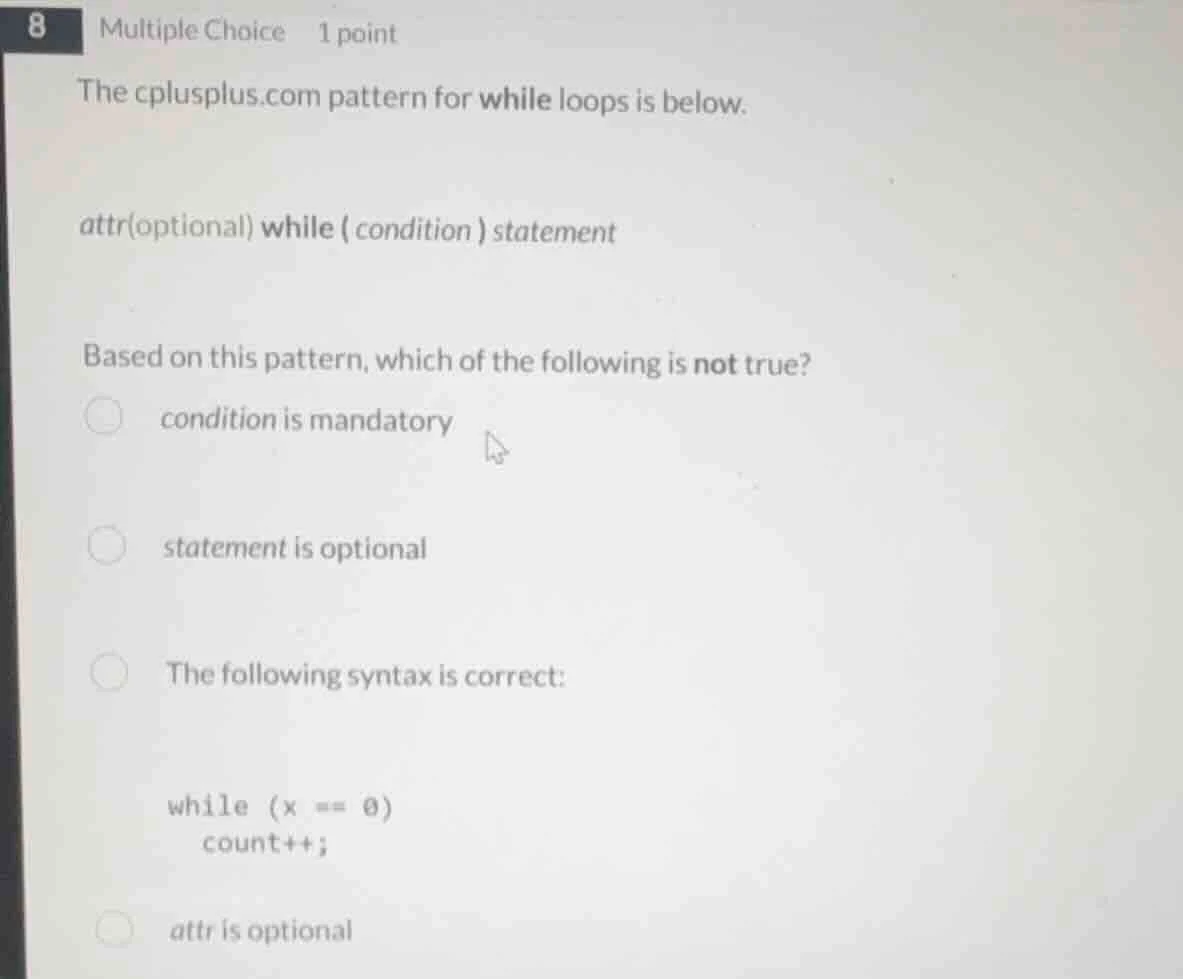 8 multiple choice 1 point the cplusplus.com pattern for while loops is …