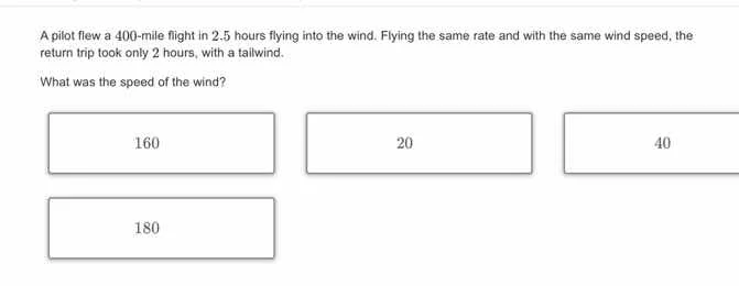 a pilot flew a 400 - mile flight in 2.5 hours flying into the wind. fly…