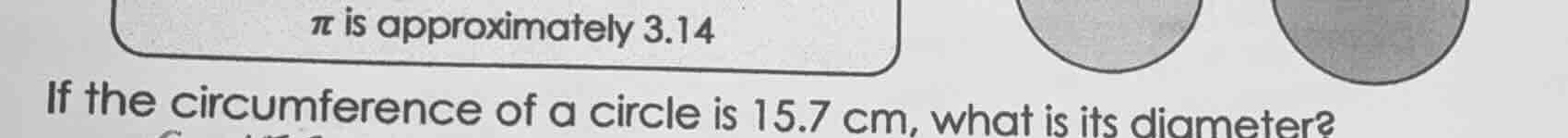 π is approximately 3.14 if the circumference of a circle is 15.7 cm, wh…