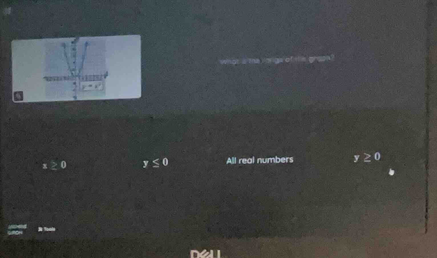 what is the range of the graph? $x\\geq0$ $y\\leq0$ all real numbers $y…