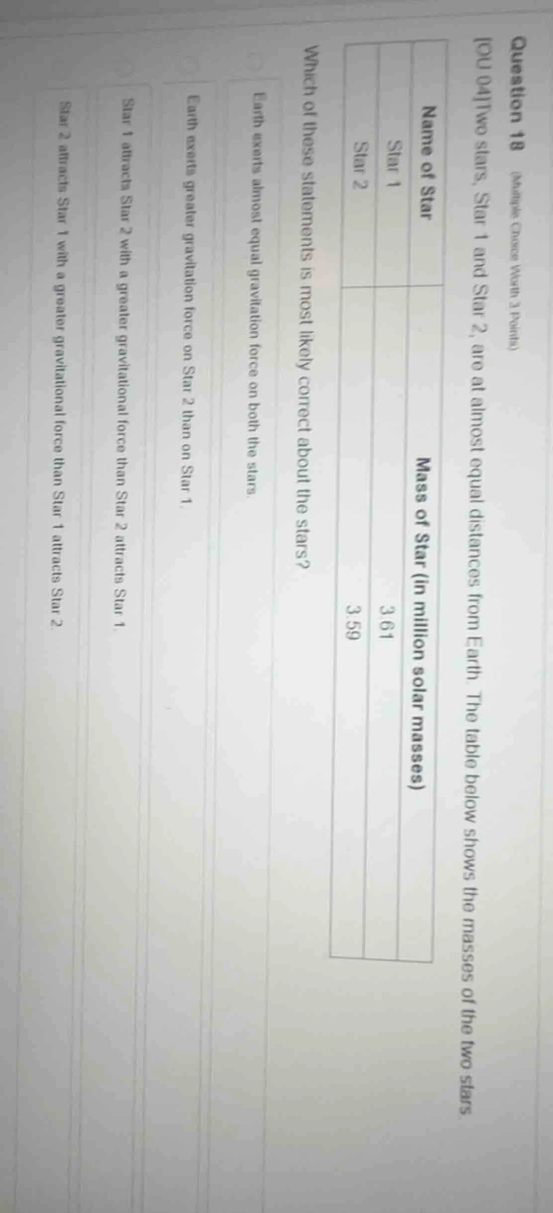 question 18 (multiple choice worth 3 points) ou 04two stars, star 1 and…