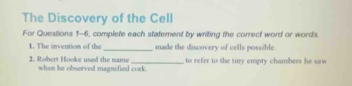 the discovery of the cell for questions 1–6, complete each statement by…
