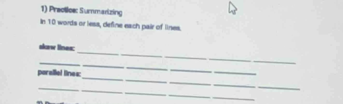 1) practice: summarizing in 10 words or less, define each pair of lines…