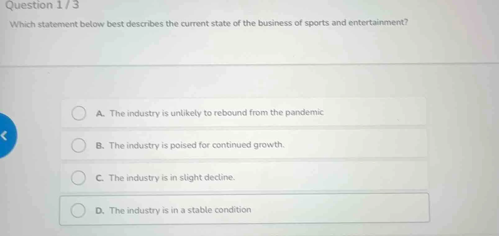 question 1 / 3 which statement below best describes the current state o…