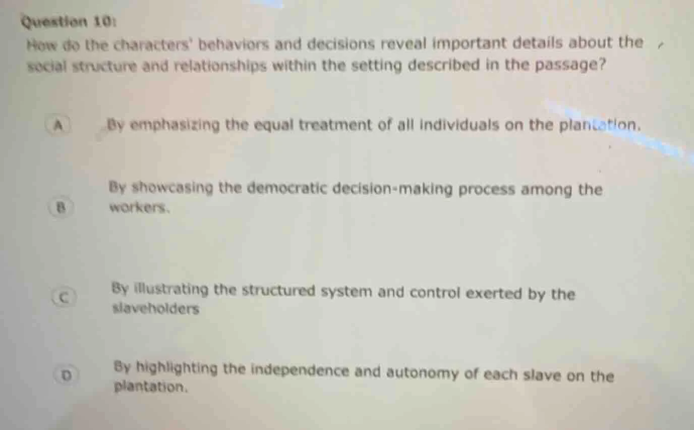 question 10: how do the characters behaviors and decisions reveal impor…