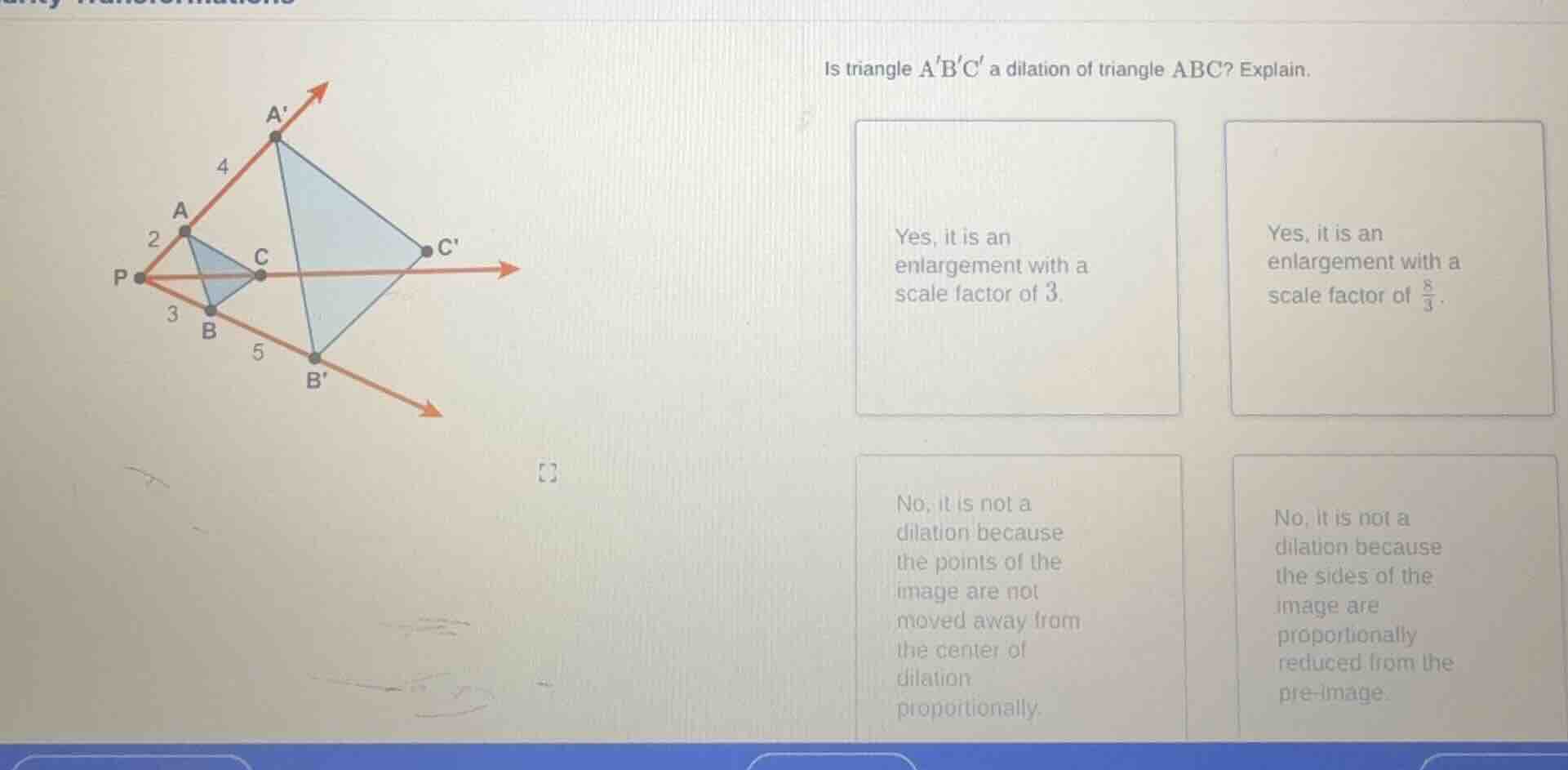 is triangle abc a dilation of triangle abc? explain. yes, it is an enla…