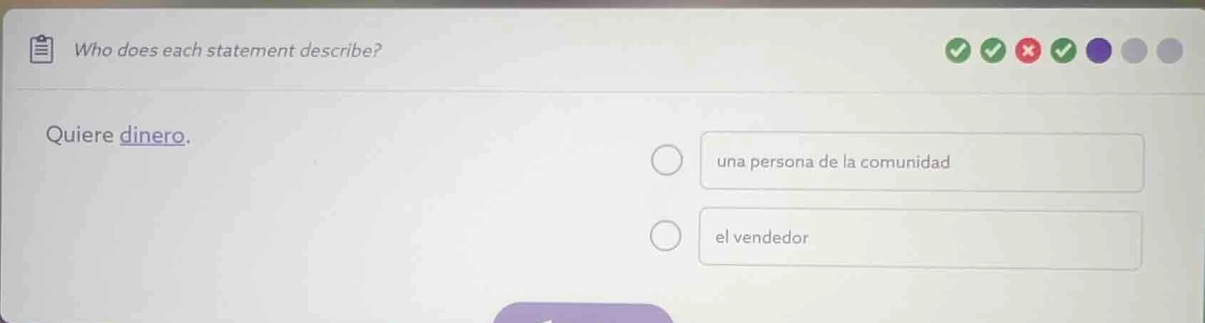 who does each statement describe? quiere dinero. una persona de la comu…