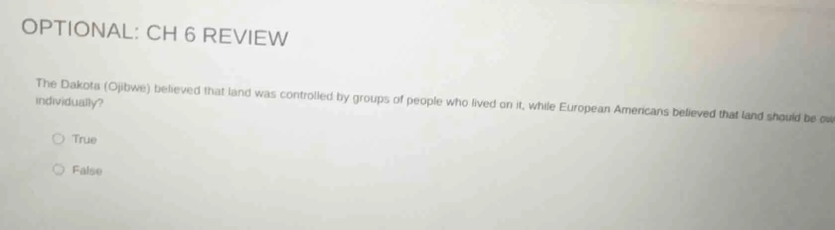 optional: ch 6 review the dakota (ojibwe) believed that land was contro…