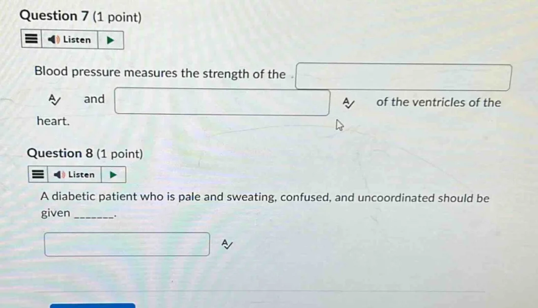 question 7 (1 point) listen blood pressure measures the strength of the…