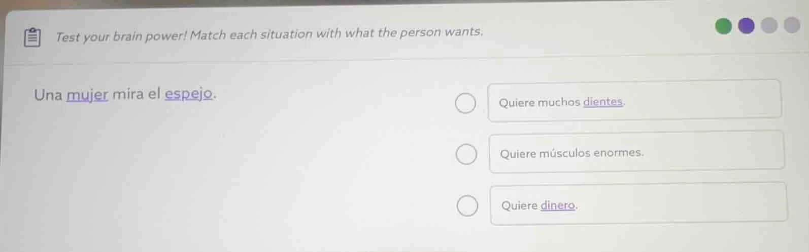 test your brain power! match each situation with what the person wants.…