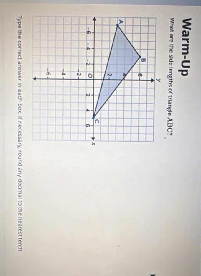 warm-up what are the side lengths of triangle abc? type the correct ans…