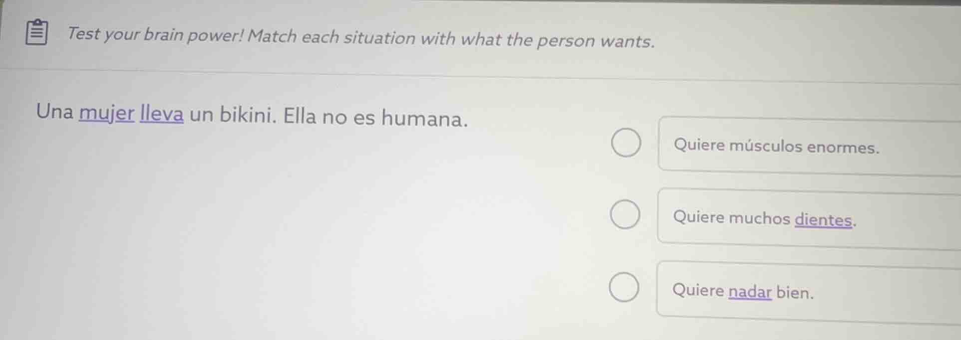 test your brain power! match each situation with what the person wants.…